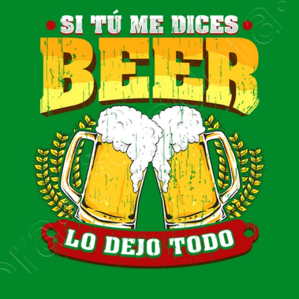 Si tu00fa me dices beer regalo cerveza humor alcohol