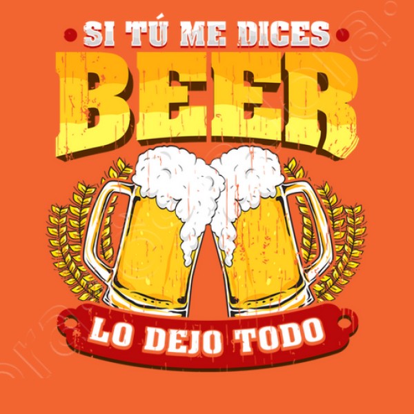 Si tu00fa me dices beer regalo cerveza humor alcohol