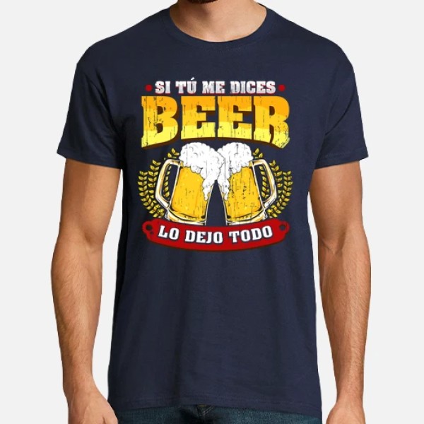 Si tu00fa me dices beer regalo cerveza humor alcohol