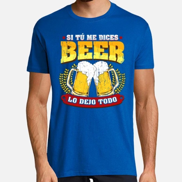 Si tu00fa me dices beer regalo cerveza humor alcohol