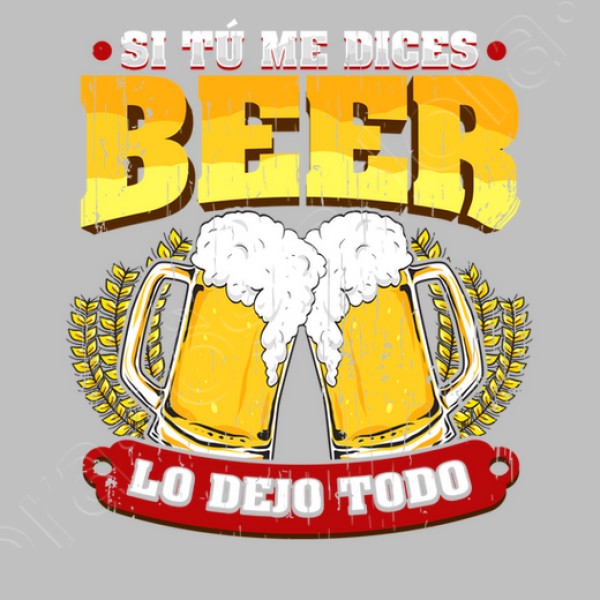 Si tu00fa me dices beer regalo cerveza humor alcohol