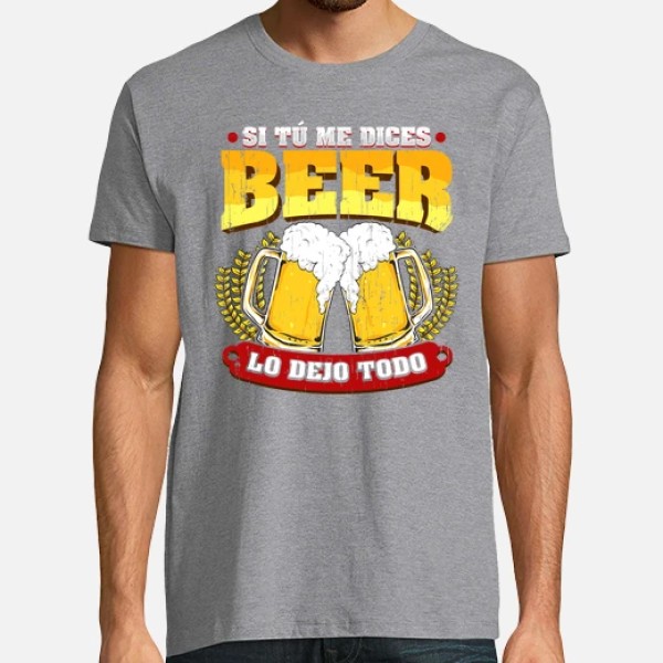 Si tu00fa me dices beer regalo cerveza humor alcohol