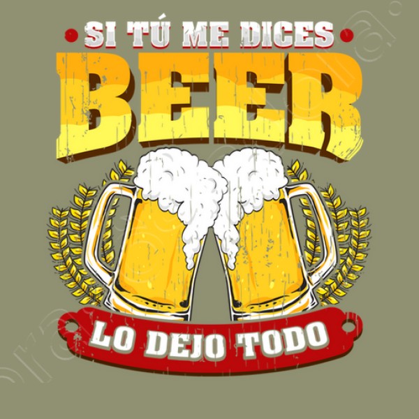 Si tu00fa me dices beer regalo cerveza humor alcohol