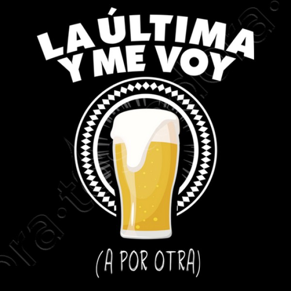 Cerveza la u00faltima y me voy a por otra