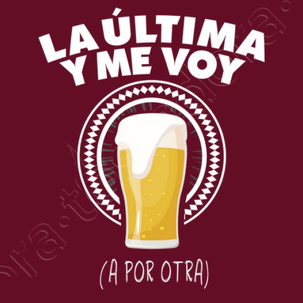 Cerveza la u00faltima y me voy a por otra