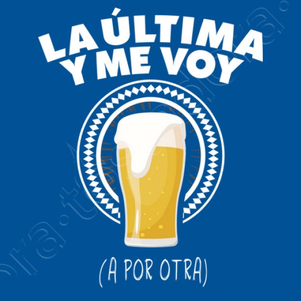 Cerveza la u00faltima y me voy a por otra