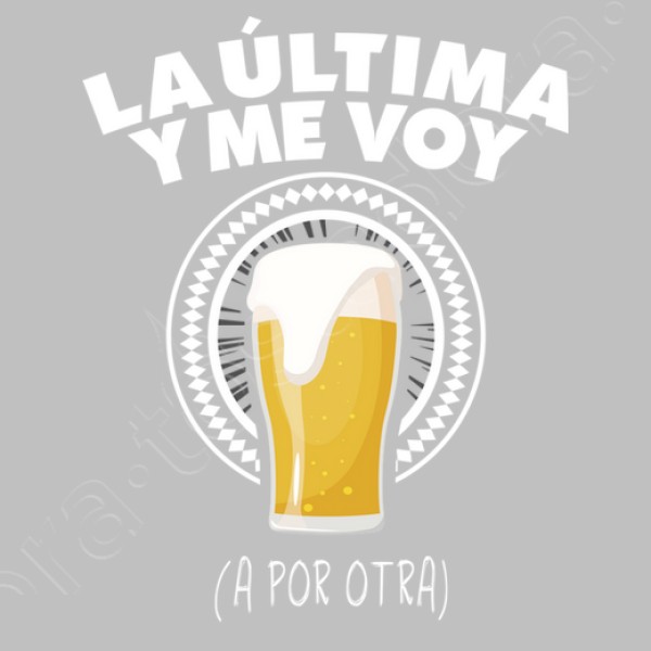 Cerveza la u00faltima y me voy a por otra
