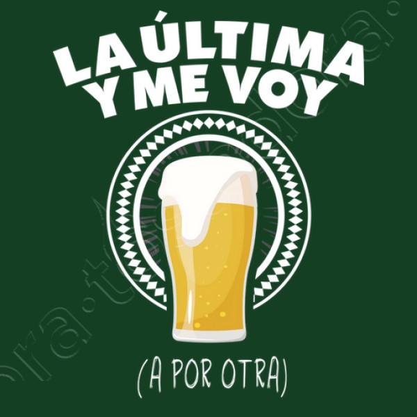 Cerveza la u00faltima y me voy a por otra