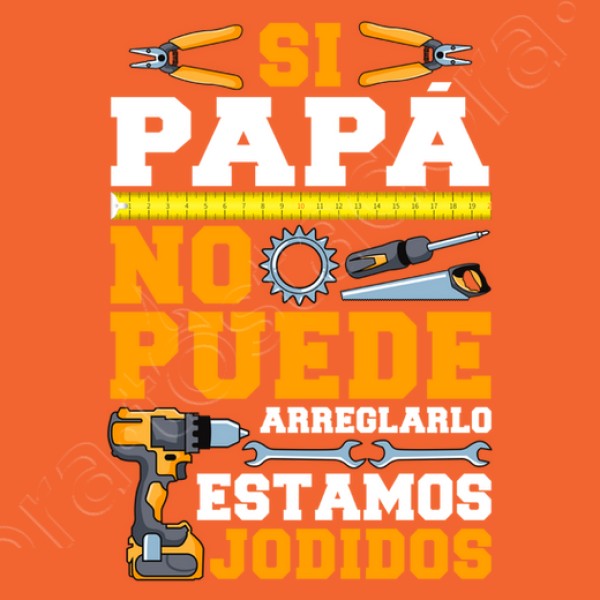 Si Papu00e1 No Puede Arreglarlo Estamos Jodidos Regalo Du00eda Del Padre