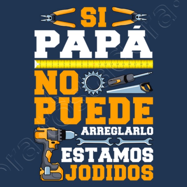 Si Papu00e1 No Puede Arreglarlo Estamos Jodidos Regalo Du00eda Del Padre