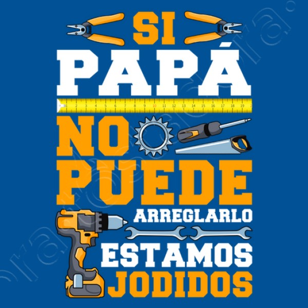 Si Papu00e1 No Puede Arreglarlo Estamos Jodidos Regalo Du00eda Del Padre