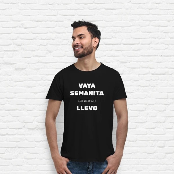 Camiseta original Vaya semanita llevo
