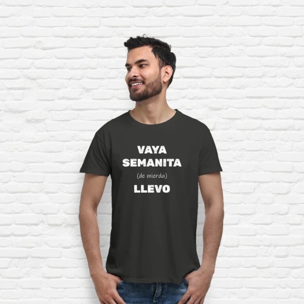 Camiseta original Vaya semanita llevo