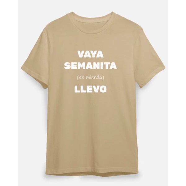 Camiseta original Vaya semanita llevo