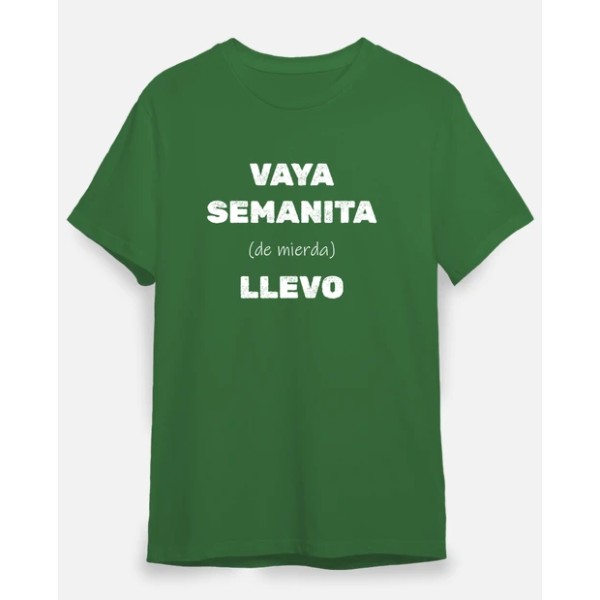 Camiseta original Vaya semanita llevo