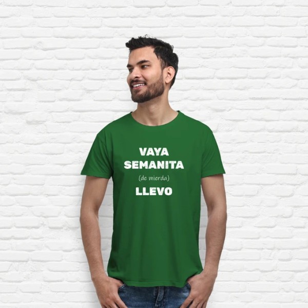 Camiseta original Vaya semanita llevo