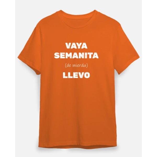 Camiseta original Vaya semanita llevo