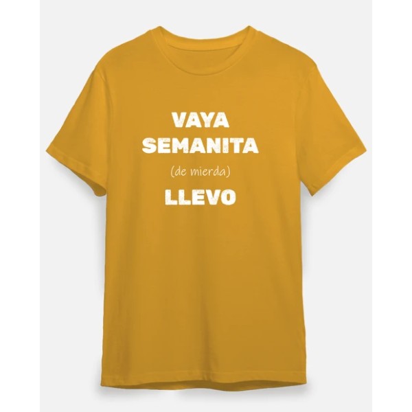 Camiseta original Vaya semanita llevo