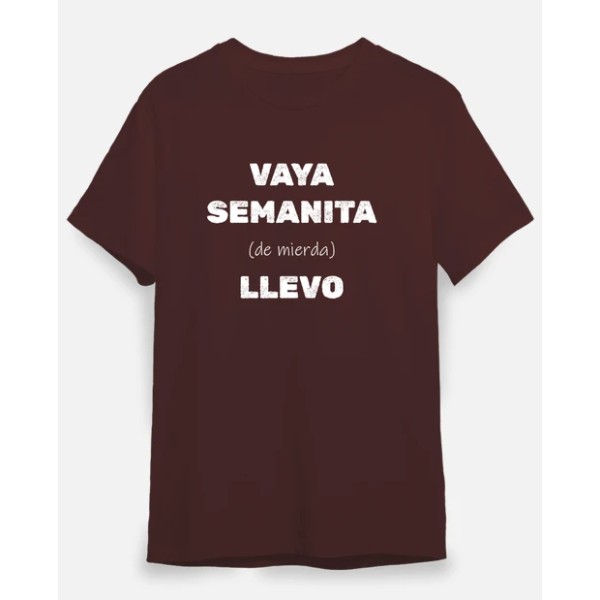 Camiseta original Vaya semanita llevo