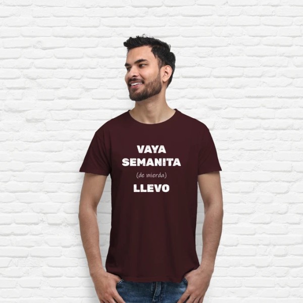Camiseta original Vaya semanita llevo