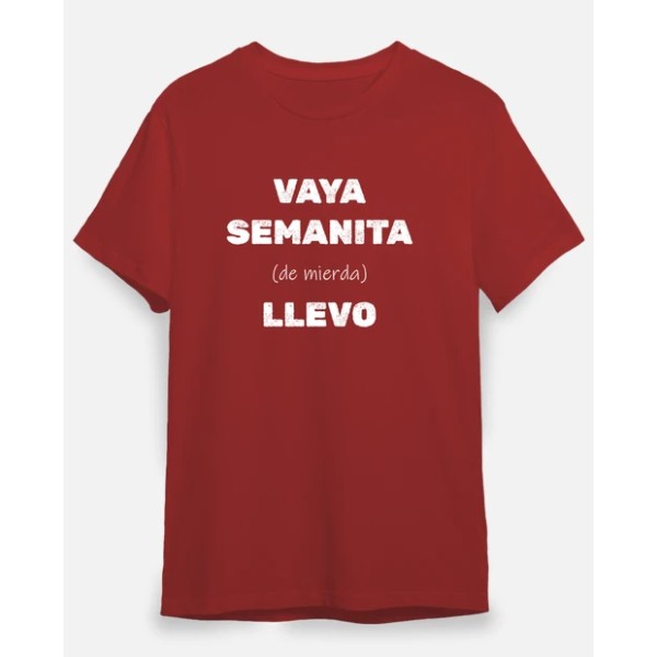 Camiseta original Vaya semanita llevo