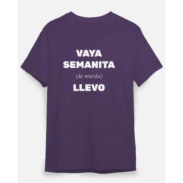 Camiseta original Vaya semanita llevo