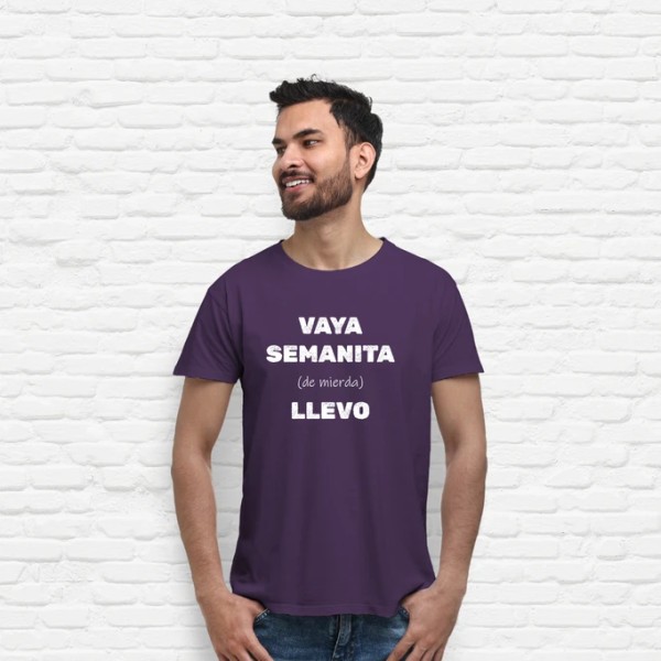 Camiseta original Vaya semanita llevo