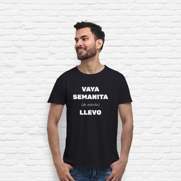 Camiseta original Vaya semanita llevo