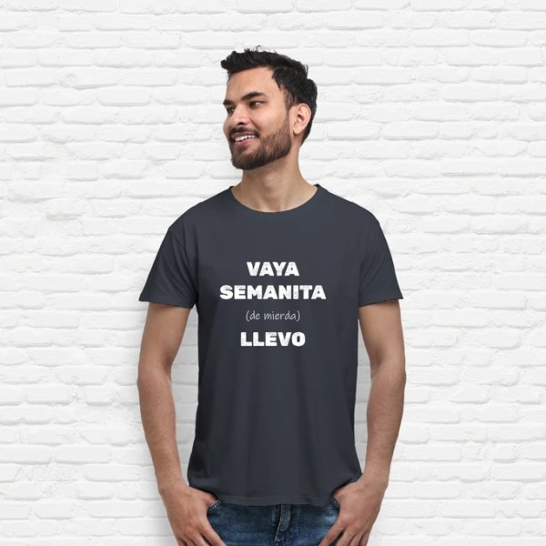 Camiseta original Vaya semanita llevo