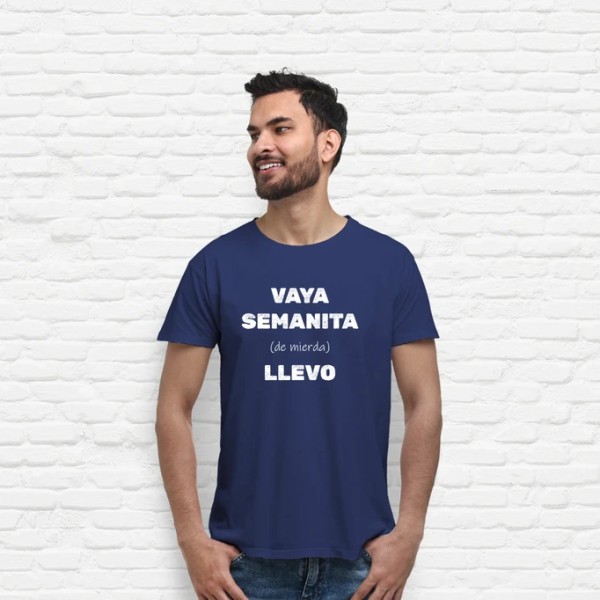 Camiseta original Vaya semanita llevo