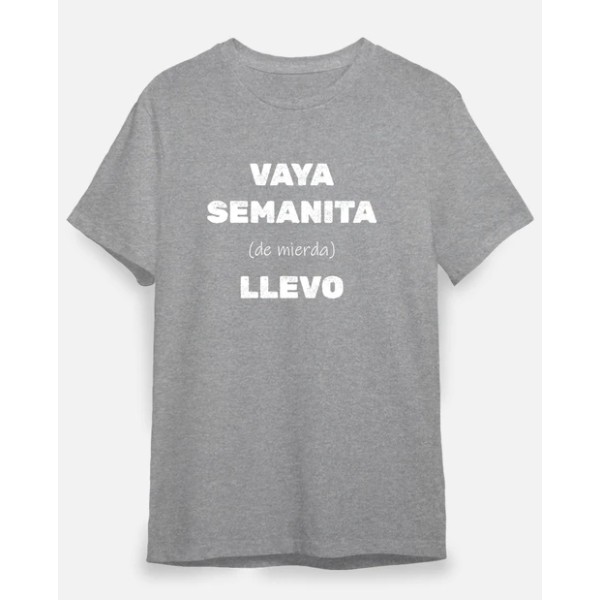 Camiseta original Vaya semanita llevo