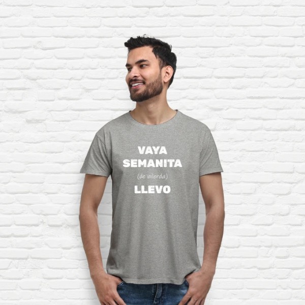 Camiseta original Vaya semanita llevo