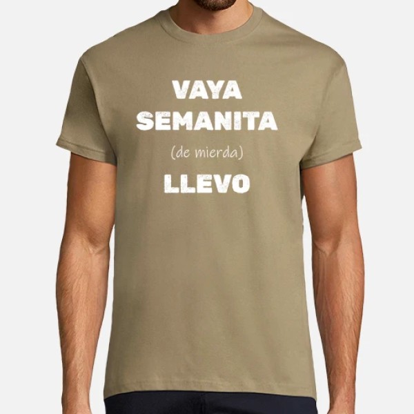 Camiseta original Vaya semanita llevo