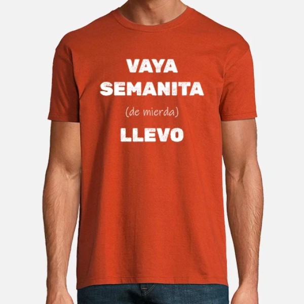 Camiseta original Vaya semanita llevo