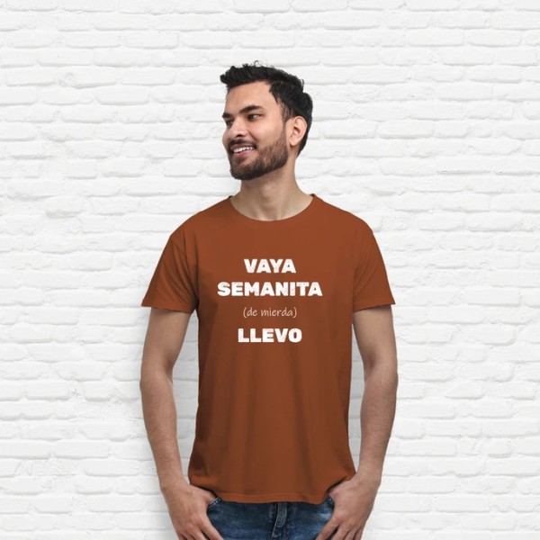 Camiseta original Vaya semanita llevo
