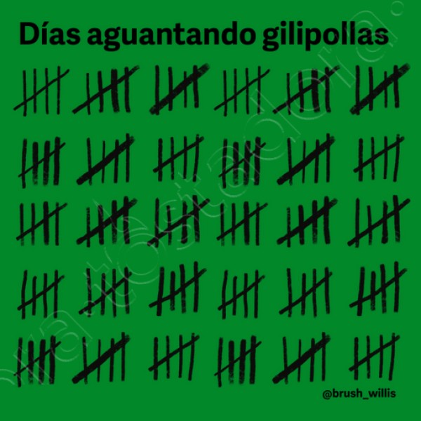 Du00edas aguantando gilipollas