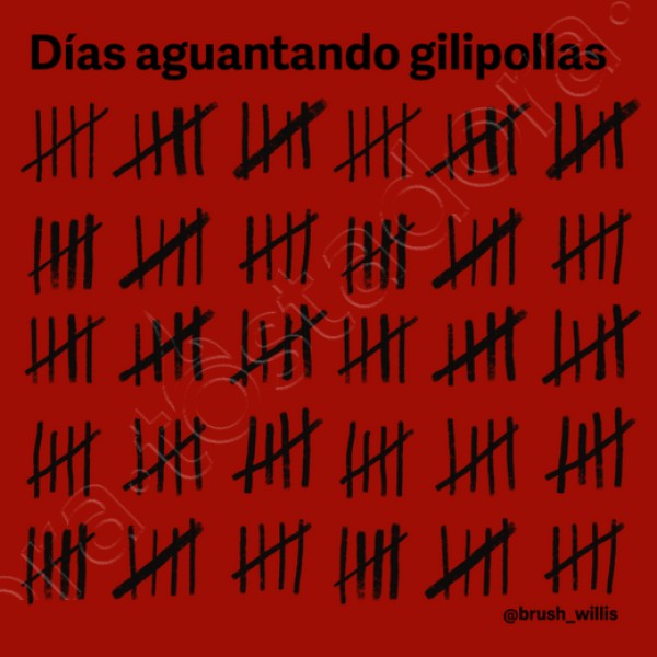 Du00edas aguantando gilipollas