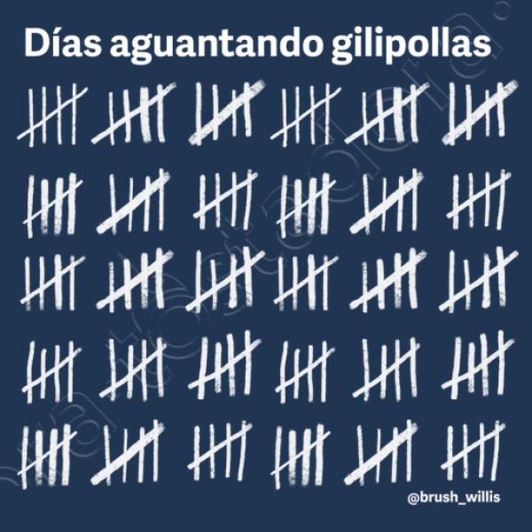 Dias aguantando gilipollas