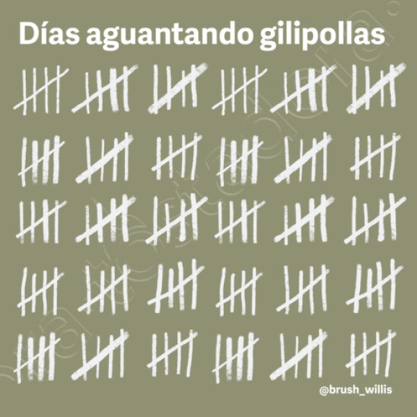 Dias aguantando gilipollas