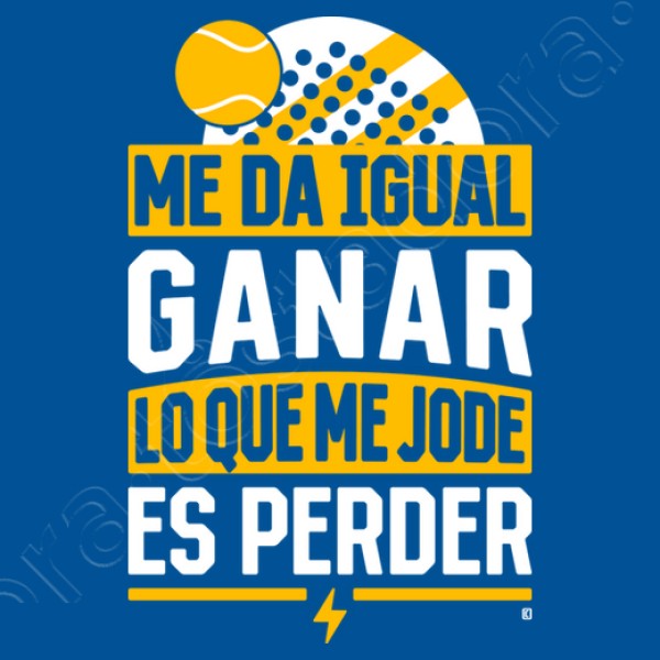 Me da igual ganar...