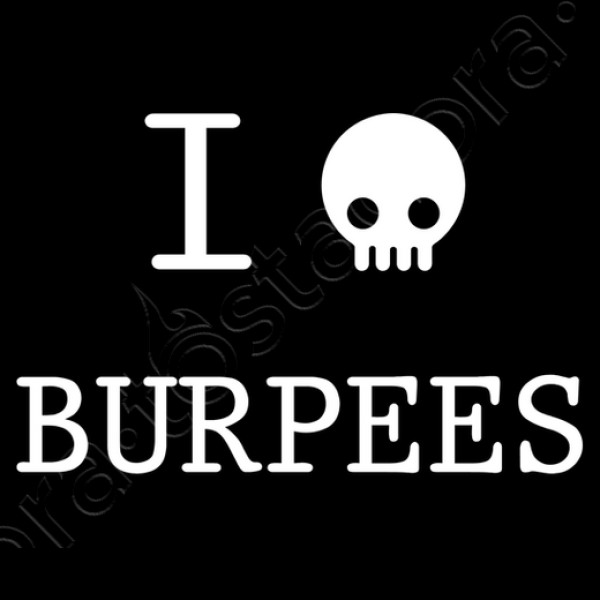 I Hate Burpees - CrossFit