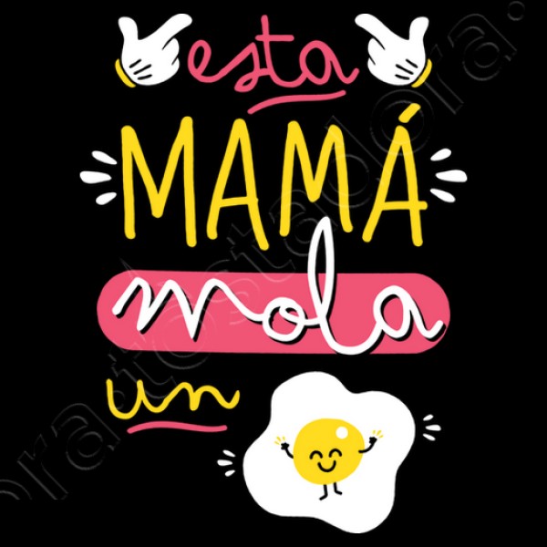 Esta mamu00e1 mola un huevo