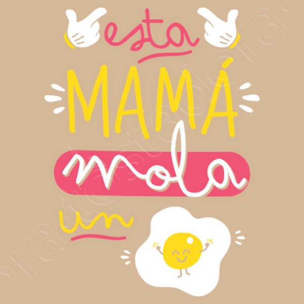 Esta mamu00e1 mola un huevo