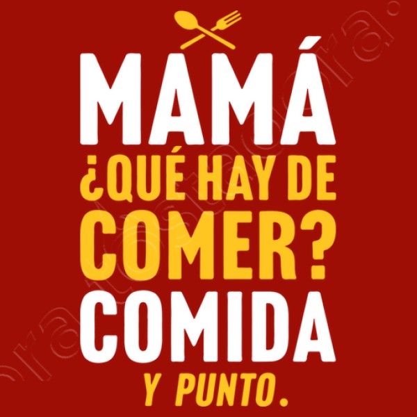 Mamu00e1 quu00e9 hay de comer Comida...