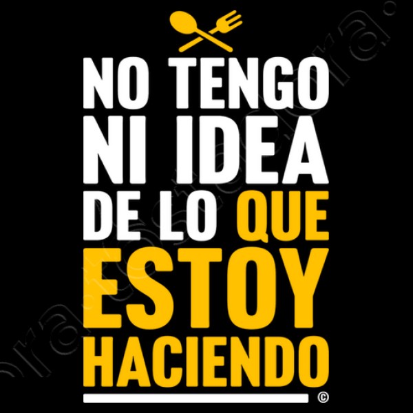 No tengo ni idea de lo que estoy haciendo