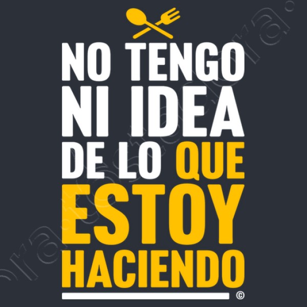 No tengo ni idea de lo que estoy haciendo