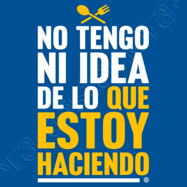 No tengo ni idea de lo que estoy haciendo