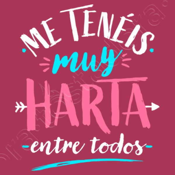 Me tenu00e9is muy harta...