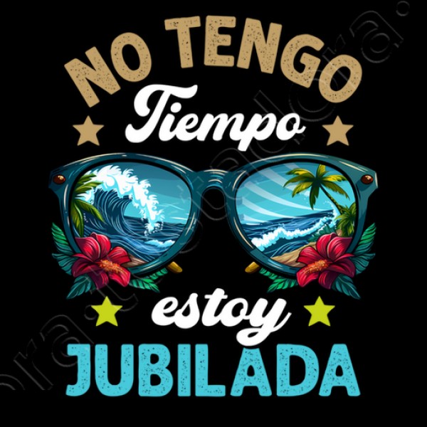 No Tengo Tiempo Estoy Jubilada Regalo Jubilaciu00f3n