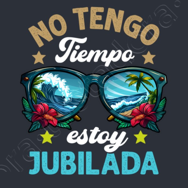 No Tengo Tiempo Estoy Jubilada Regalo Jubilaciu00f3n